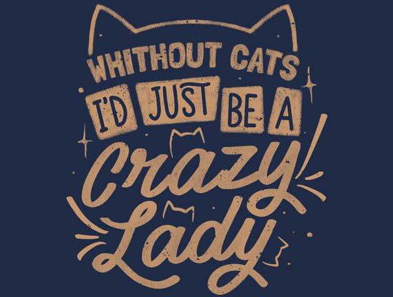 Crazy Lady Without Cats
