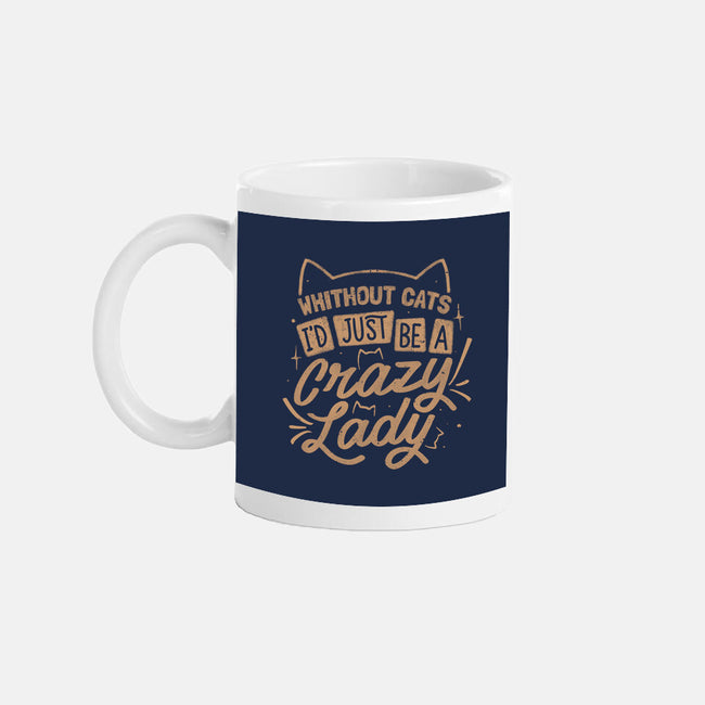 Crazy Lady Without Cats-None-Mug-Drinkware-koalastudio