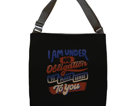 I Am Under No Obligation