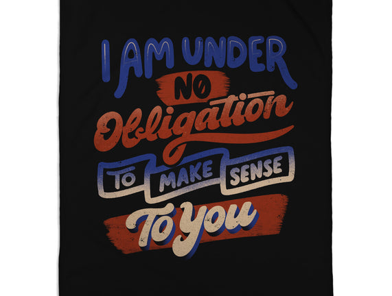 I Am Under No Obligation