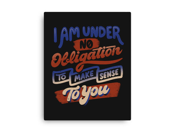 I Am Under No Obligation