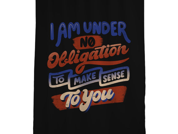 I Am Under No Obligation