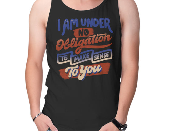 I Am Under No Obligation