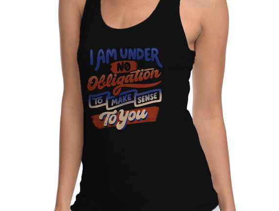 I Am Under No Obligation