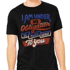 I Am Under No Obligation
