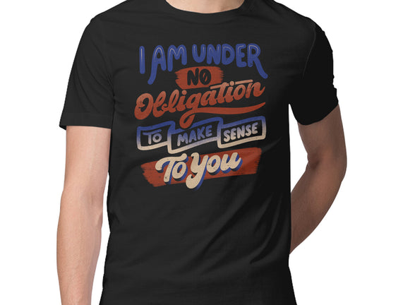 I Am Under No Obligation