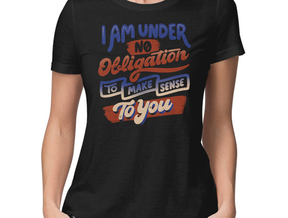 I Am Under No Obligation