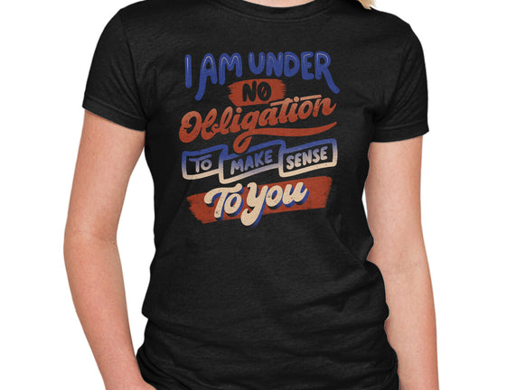 I Am Under No Obligation