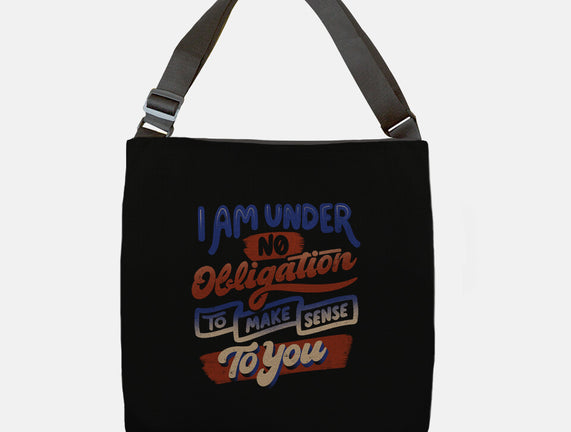 I Am Under No Obligation