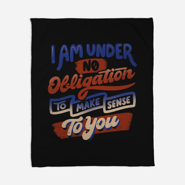 I Am Under No Obligation-None-Fleece-Blanket-tobefonseca