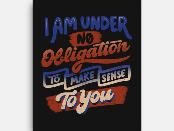 I Am Under No Obligation