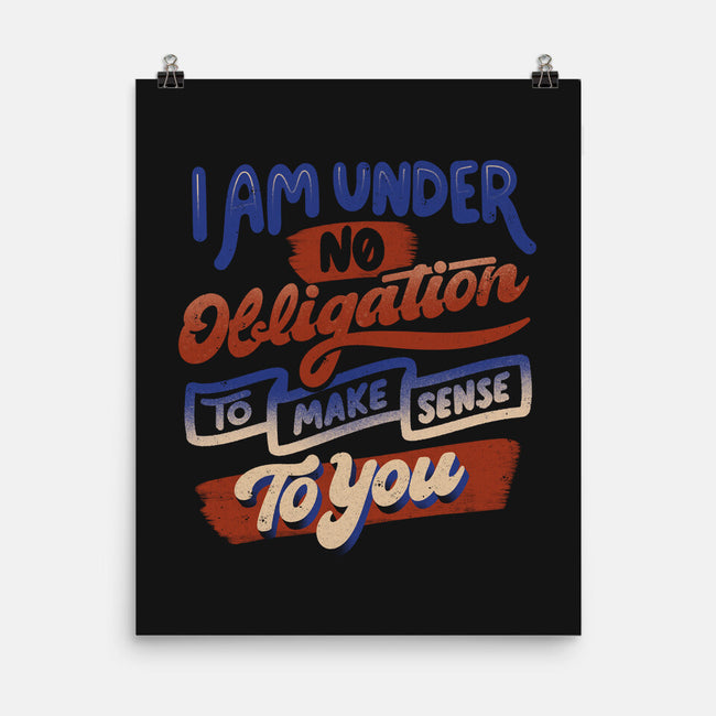 I Am Under No Obligation-None-Matte-Poster-tobefonseca
