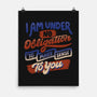 I Am Under No Obligation-None-Matte-Poster-tobefonseca