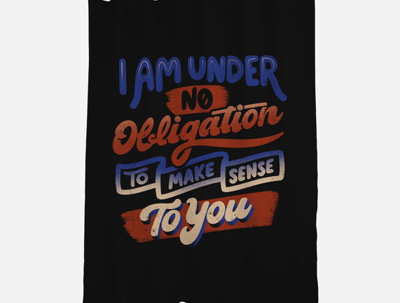 I Am Under No Obligation