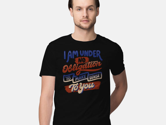 I Am Under No Obligation