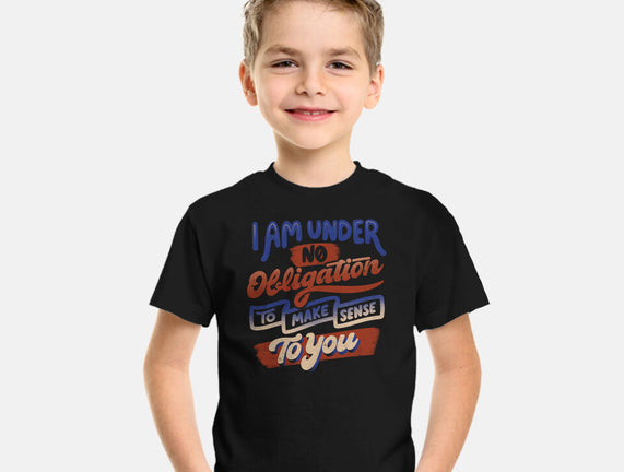 I Am Under No Obligation