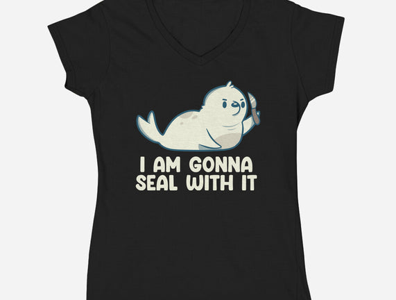 I Am Gonna Seal With It