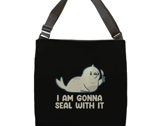 I Am Gonna Seal With It