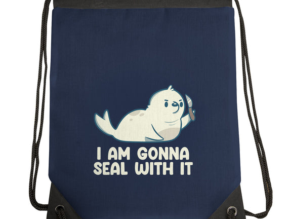 I Am Gonna Seal With It