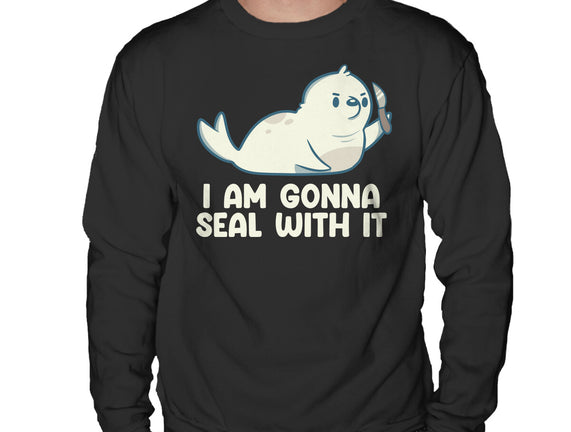 I Am Gonna Seal With It
