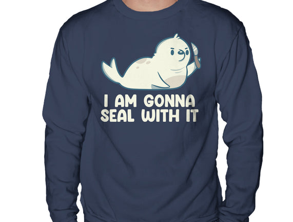 I Am Gonna Seal With It