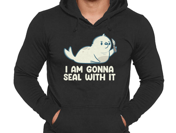 I Am Gonna Seal With It