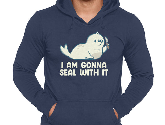 I Am Gonna Seal With It