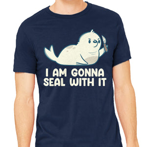 I Am Gonna Seal With It