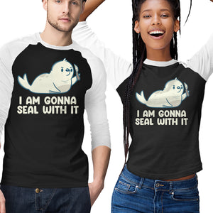 I Am Gonna Seal With It