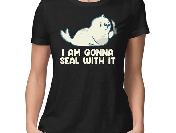I Am Gonna Seal With It