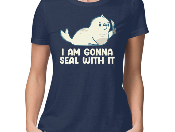I Am Gonna Seal With It