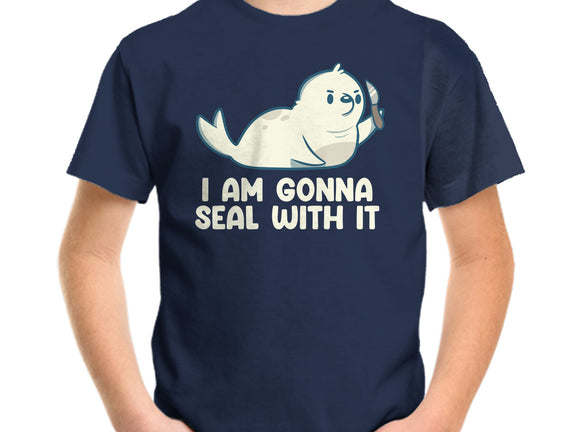 I Am Gonna Seal With It