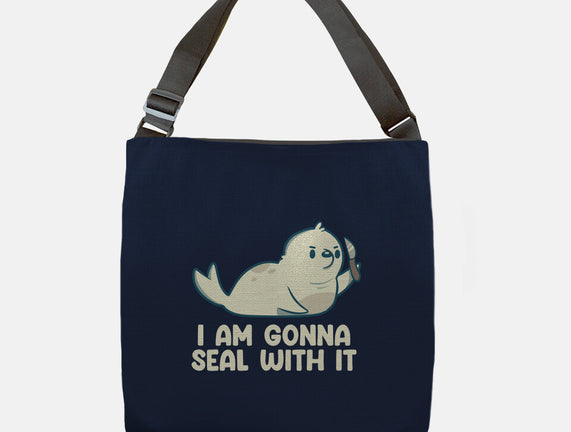 I Am Gonna Seal With It