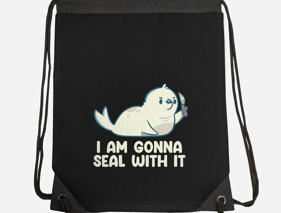 I Am Gonna Seal With It