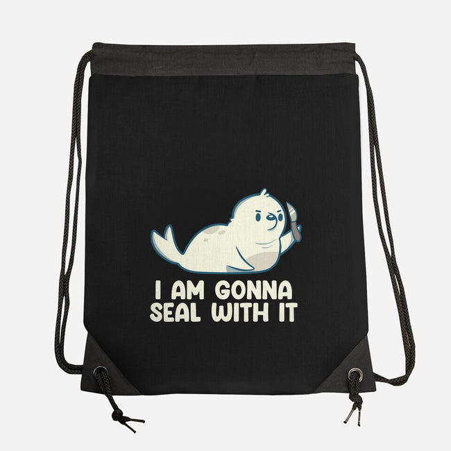 I Am Gonna Seal With It-None-Drawstring-Bag-tobefonseca