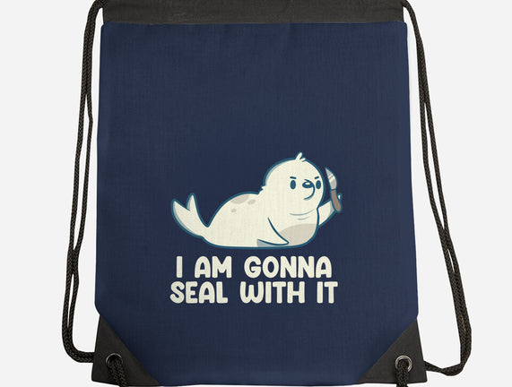 I Am Gonna Seal With It
