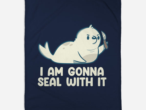 I Am Gonna Seal With It