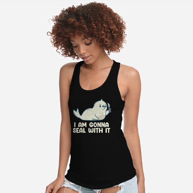 I Am Gonna Seal With It-Womens-Racerback-Tank-tobefonseca