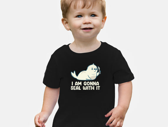 I Am Gonna Seal With It