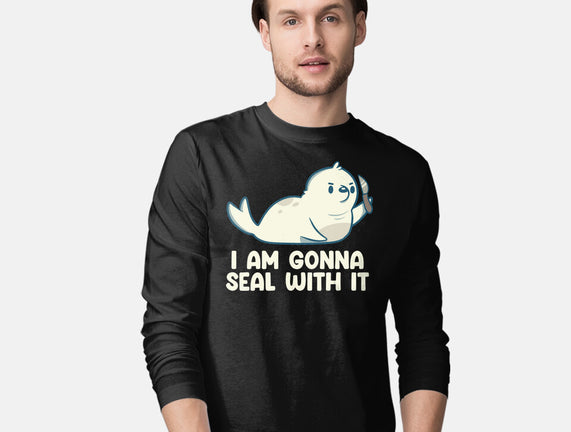 I Am Gonna Seal With It