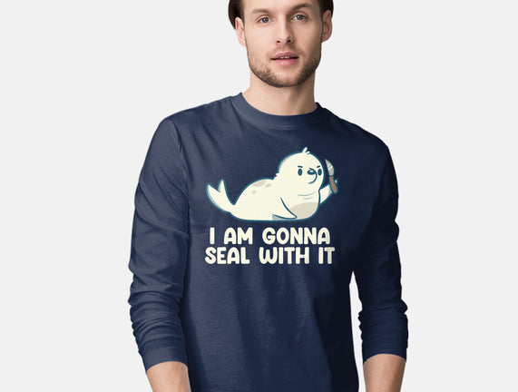 I Am Gonna Seal With It