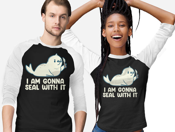 I Am Gonna Seal With It