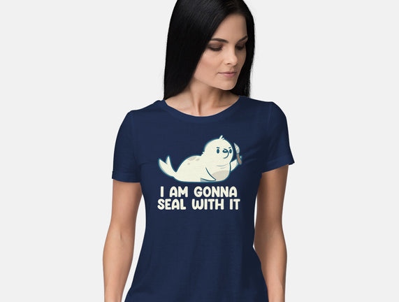 I Am Gonna Seal With It