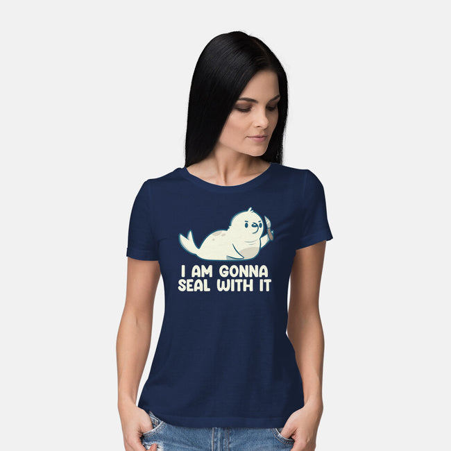 I Am Gonna Seal With It-Womens-Basic-Tee-tobefonseca