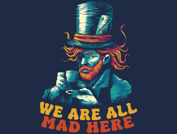 We Are All Mad Here Van Gogh