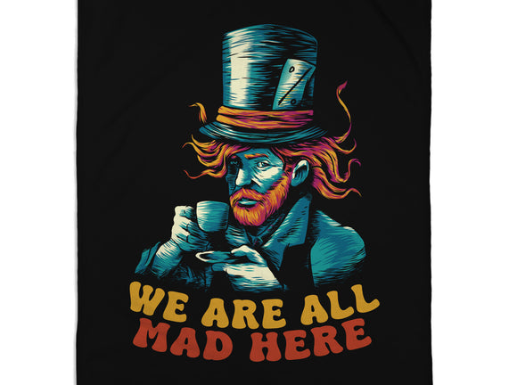 We Are All Mad Here Van Gogh