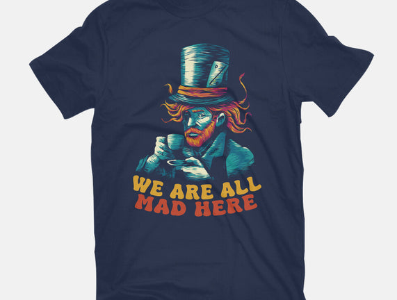 We Are All Mad Here Van Gogh