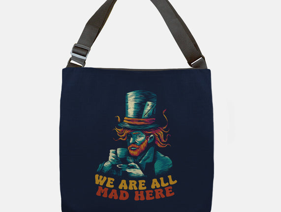 We Are All Mad Here Van Gogh