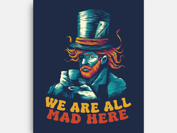 We Are All Mad Here Van Gogh