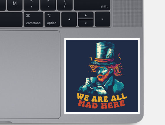 We Are All Mad Here Van Gogh